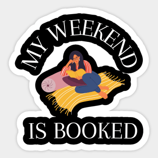 My Weekend is Booked Sticker